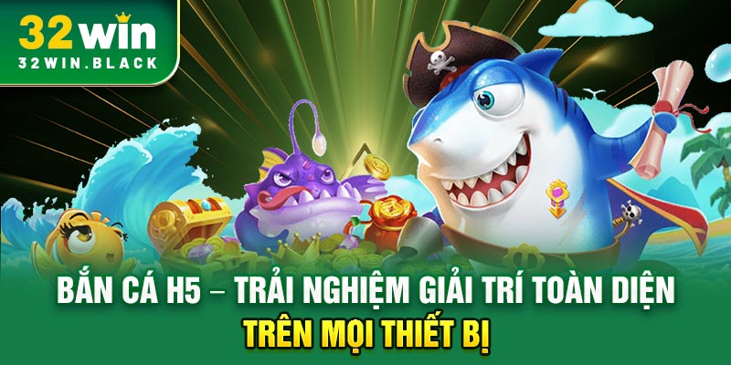 bắn cá H5