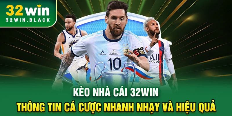 Kèo nhà cái 32WIN