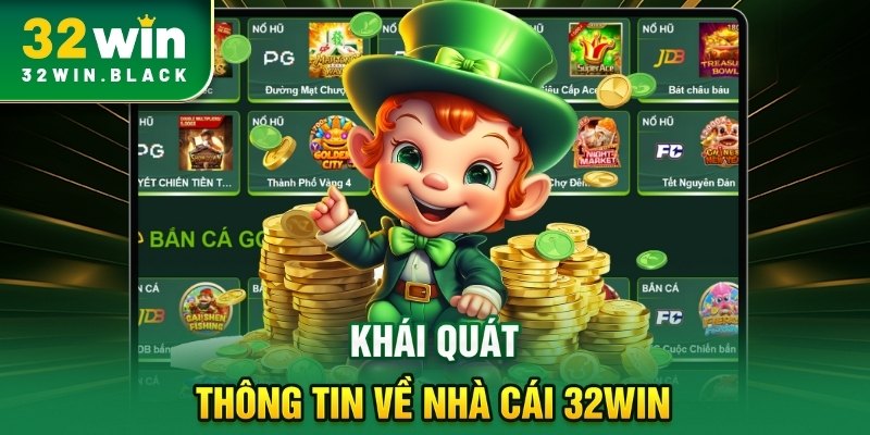 Khái quát thông tin về nhà cái 32WIN