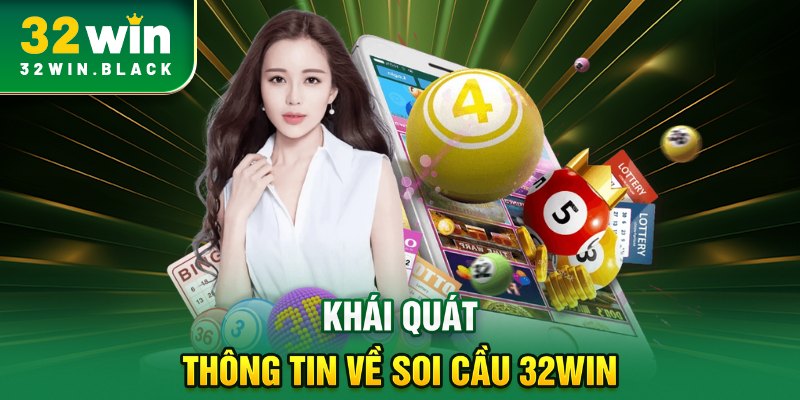Khái quát thông tin về soi cầu 32WIN