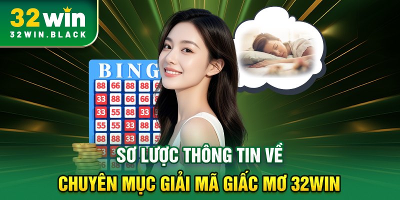 Sơ lược thông tin về chuyên mục giải mã giấc mơ 32WIN