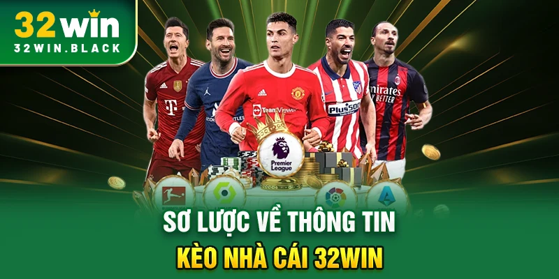 Sơ lược về thông tin kèo nhà cái 32WIN